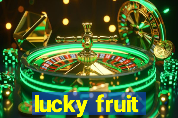 lucky fruit