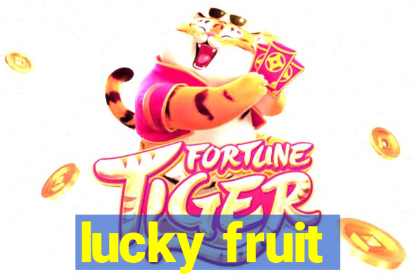 lucky fruit