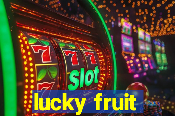 lucky fruit