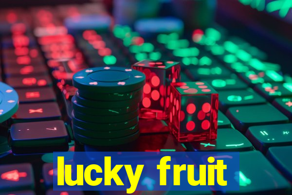 lucky fruit