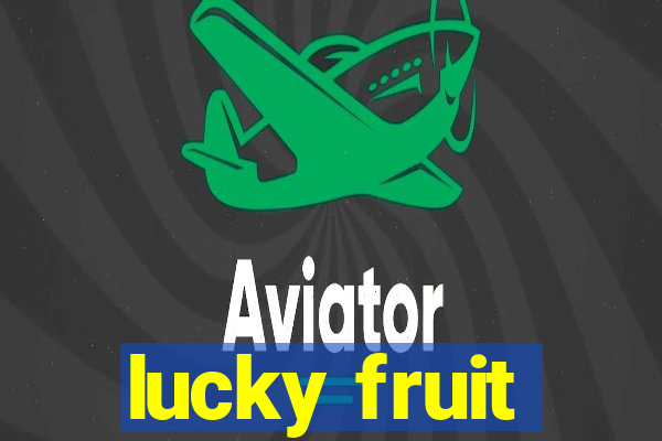 lucky fruit