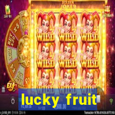 lucky fruit