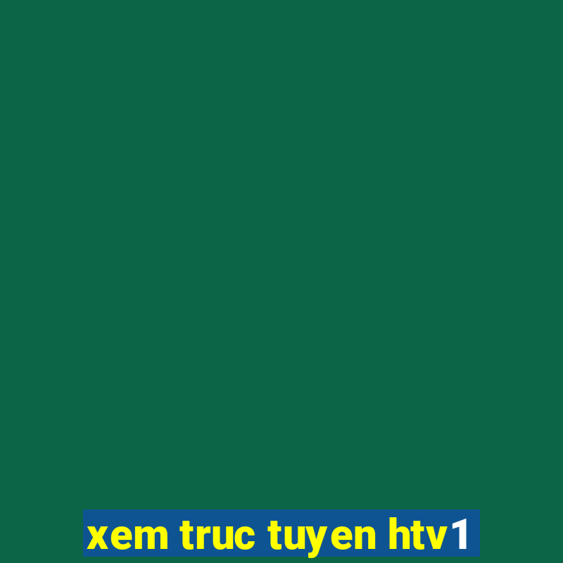 xem truc tuyen htv1