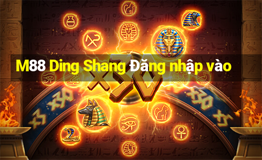 M88 Ding Shang Đăng nhập vào