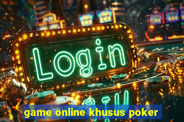 game online khusus poker