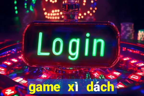 game xì dách đổi thưởng