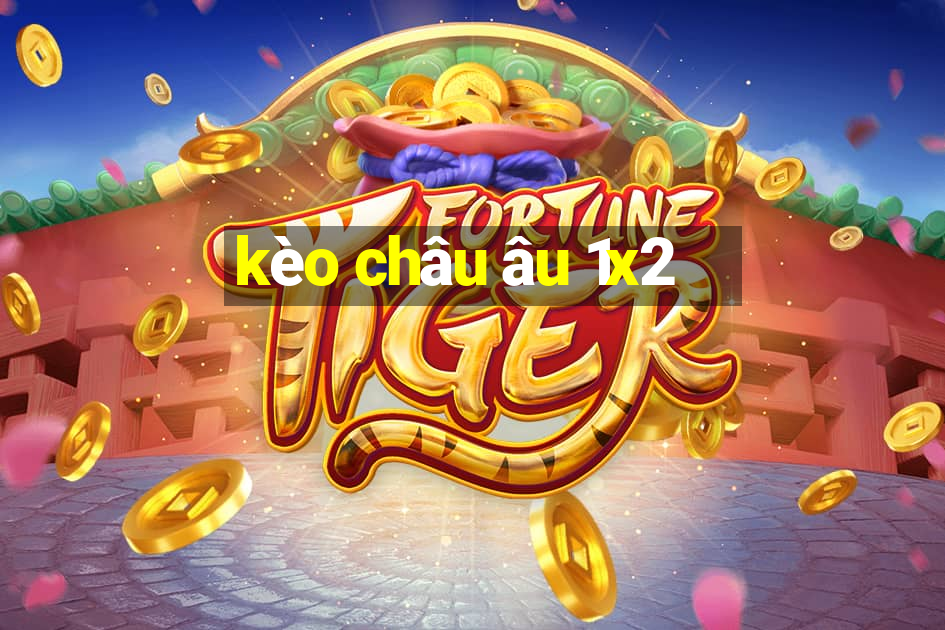 kèo châu âu 1x2