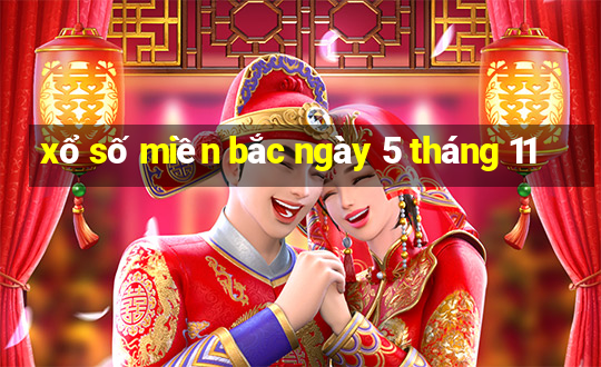 xổ số miền bắc ngày 5 tháng 11