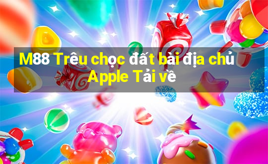 M88 Trêu chọc đất bài địa chủ Apple Tải về