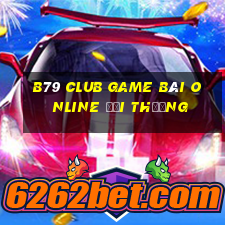 B79 Club Game Bài Online Đổi Thưởng