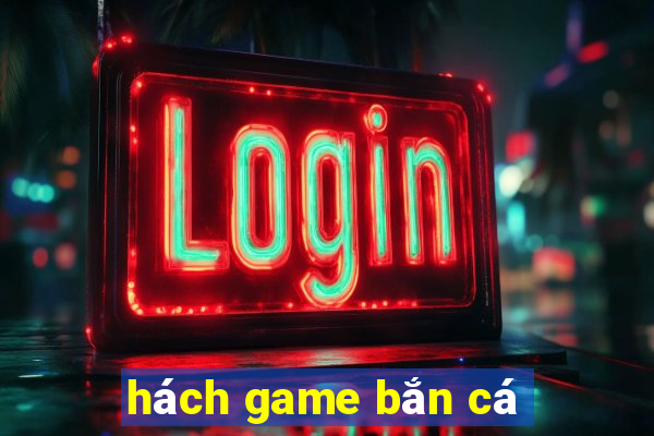 hách game bắn cá