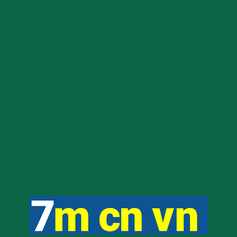 7m cn vn