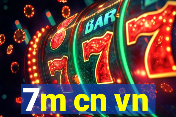 7m cn vn