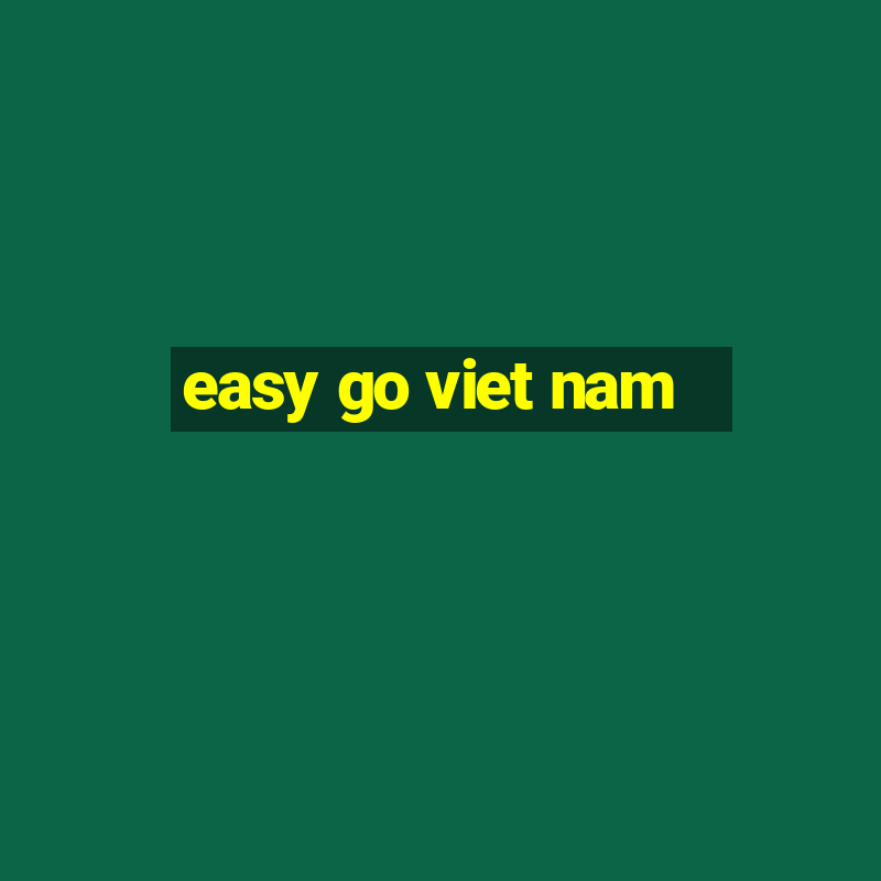 easy go viet nam