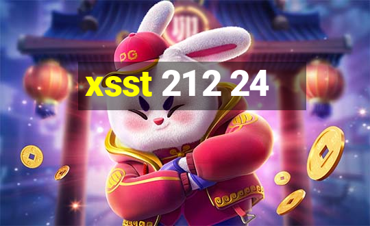 xsst 21 2 24