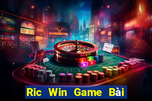 Ric Win Game Bài Uống Rượu