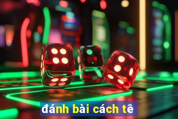 danh bai cach te