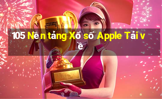 105 Nền tảng Xổ số Apple Tải về