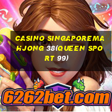 CASINO SINGAPOREMAHJONG 38(QUEEN SPORT 99)