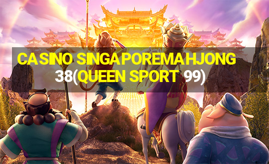 CASINO SINGAPOREMAHJONG 38(QUEEN SPORT 99)