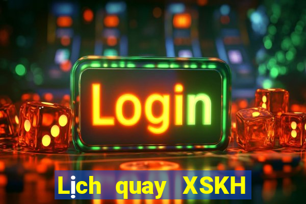 Lịch quay XSKH ngày 27