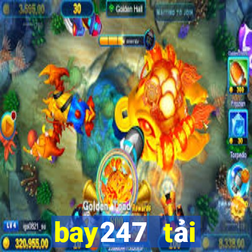 bay247 tải xuống app