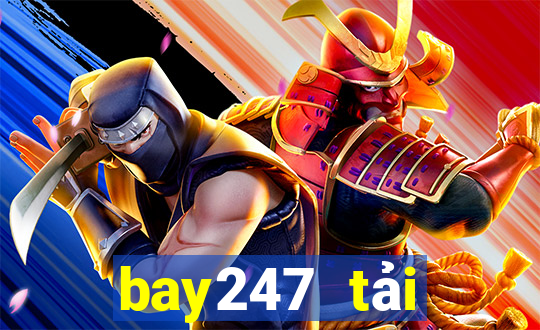 bay247 tải xuống app