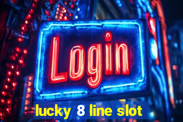 lucky 8 line slot