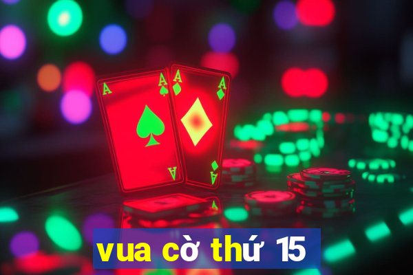 vua cờ thứ 15