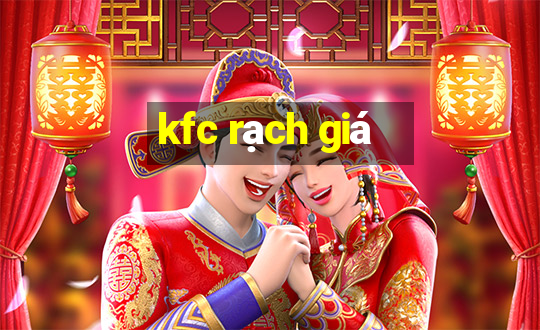 kfc rạch giá