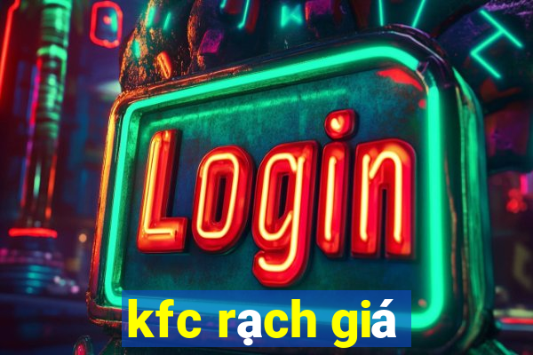 kfc rạch giá