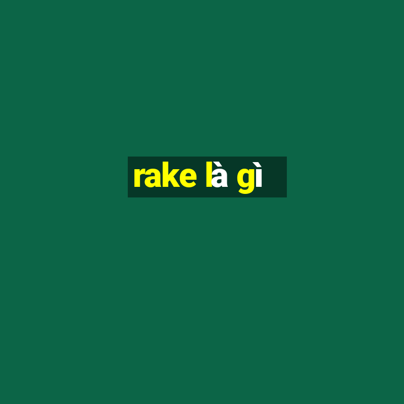 rake là gì