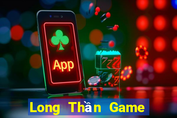 Long Thần Game Bài Slot