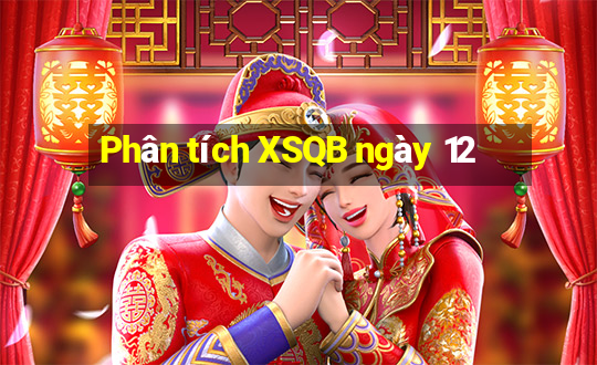 Phân tích XSQB ngày 12