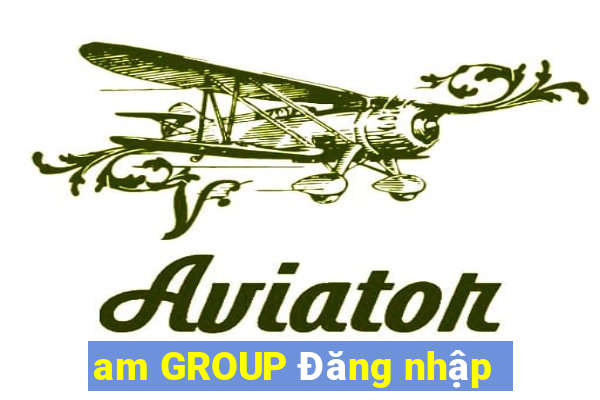 am GROUP Đăng nhập