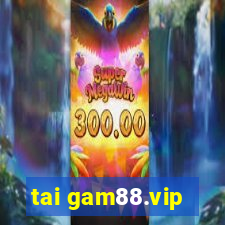 tai gam88.vip