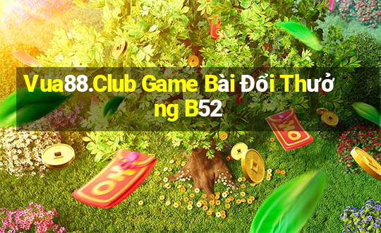 Vua88.Club Game Bài Đổi Thưởng B52