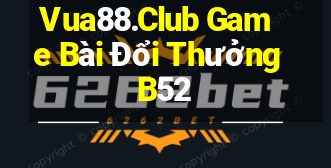 Vua88.Club Game Bài Đổi Thưởng B52