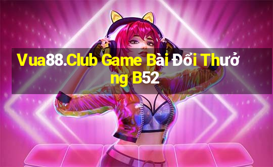 Vua88.Club Game Bài Đổi Thưởng B52