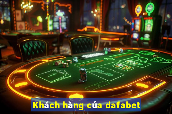 Khách hàng của dafabet