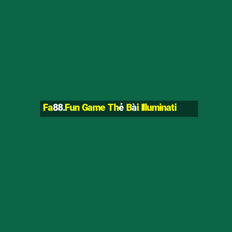 Fa88.Fun Game Thẻ Bài Illuminati