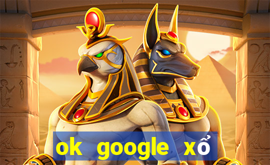 ok google xổ số kon tum