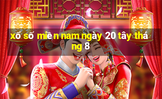 xổ số miền nam ngày 20 tây tháng 8