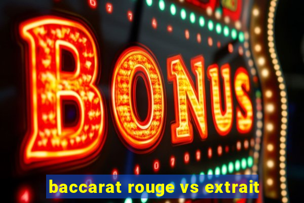 baccarat rouge vs extrait