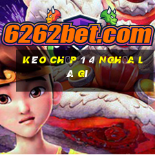 kèo chấp 1 4 nghĩa là gì