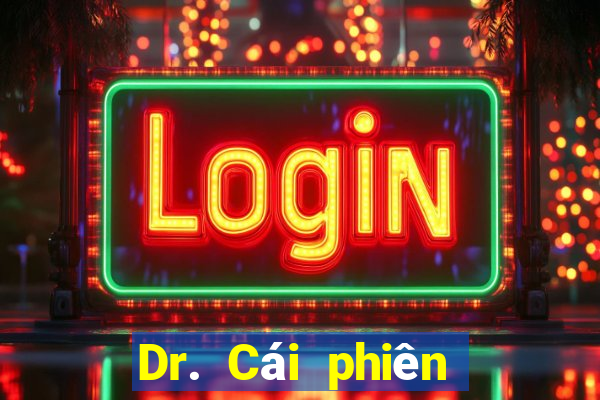 Dr. Cái phiên bản di động