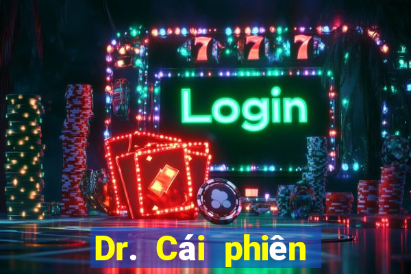 Dr. Cái phiên bản di động