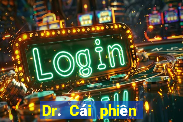 Dr. Cái phiên bản di động