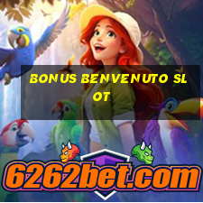 bonus benvenuto slot