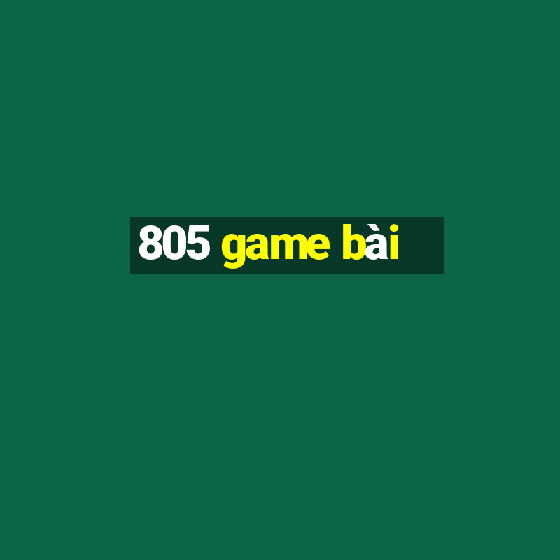 805 game bài